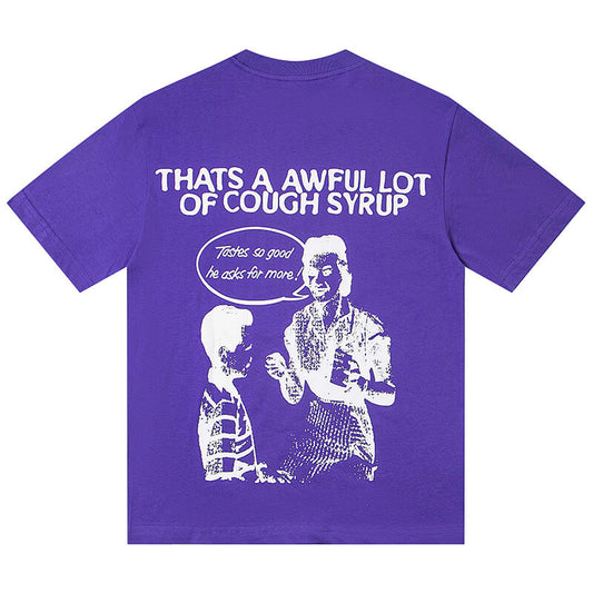 THATS A AWFUL LOT OF COUGH SYRUP Tee