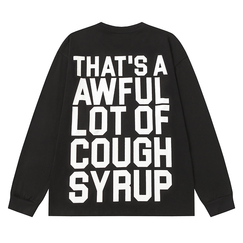 THATS A AWFUL LOT OF COUGH SYRUP Long Sleeve Tee