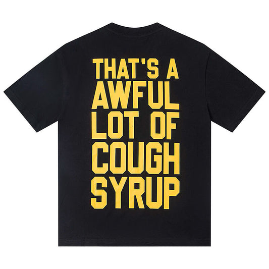 THATS A AWFUL LOT OF COUGH SYRUP Tee