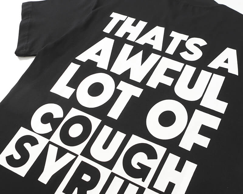 THATS A AWFUL LOT OF COUGH SYRUP Tee