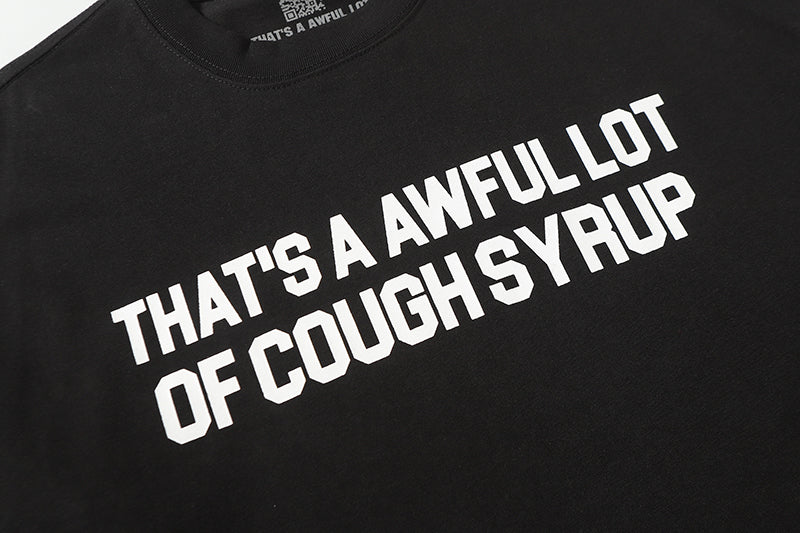 THATS A AWFUL LOT OF COUGH SYRUP Long Sleeve Tee