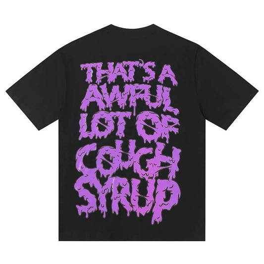 THATS A AWFUL LOT OF COUGH SYRUP Tee