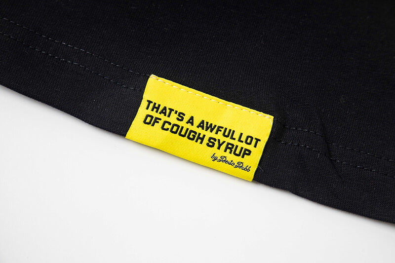 THATS A AWFUL LOT OF COUGH SYRUP Tee
