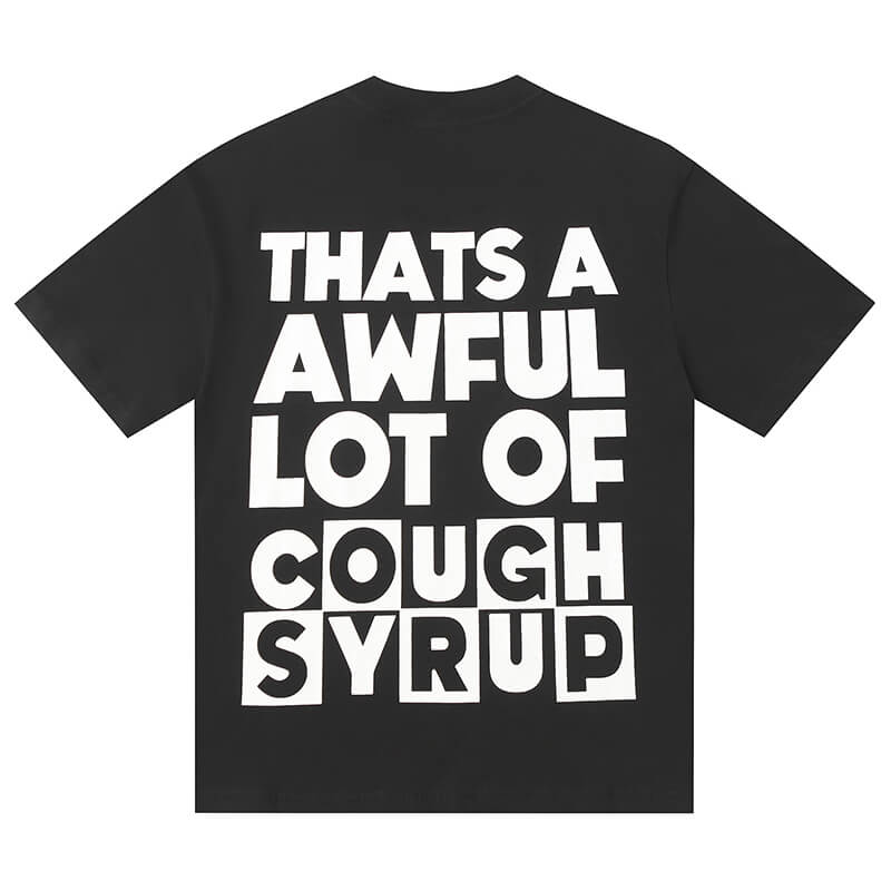 THATS A AWFUL LOT OF COUGH SYRUP Tee