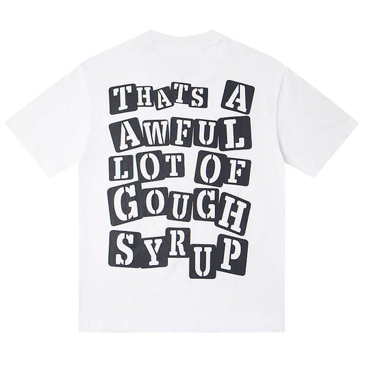 THATS A AWFUL LOT OF COUGH SYRUP Tee