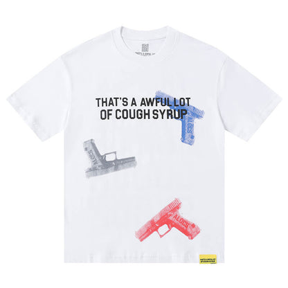 THATS A AWFUL LOT OF COUGH SYRUP Tee