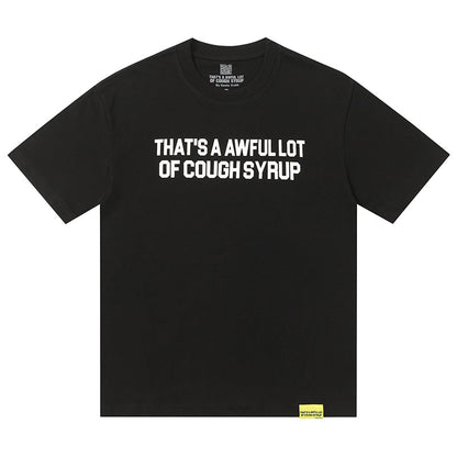THATS A AWFUL LOT OF COUGH SYRUP Tee